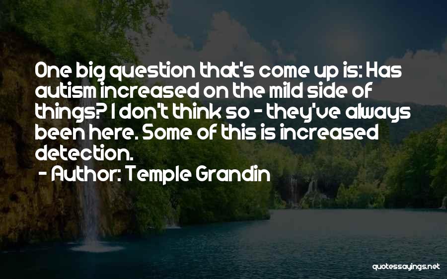 Always Been Here Quotes By Temple Grandin