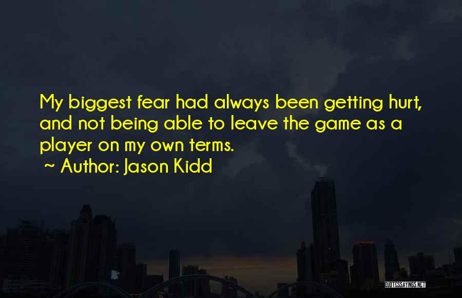 Always Been Hurt Quotes By Jason Kidd