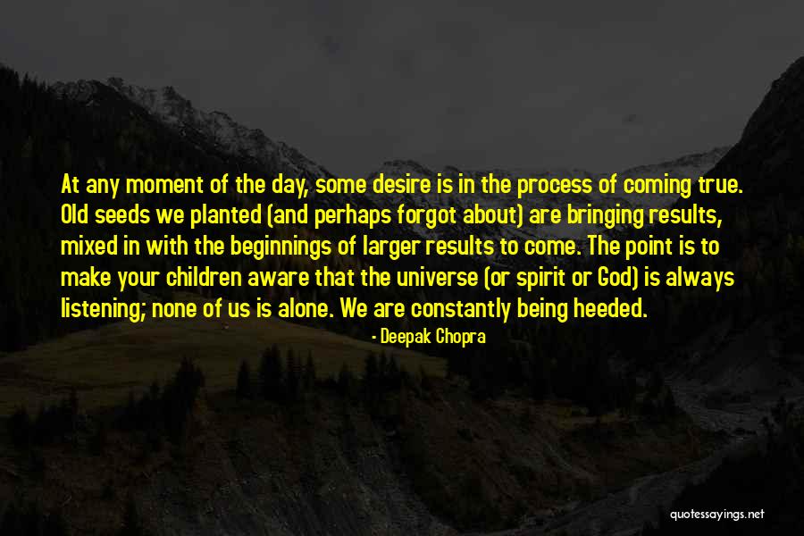 Always Being Alone Quotes By Deepak Chopra Always Being Alone Quotes By Deepak Chopra