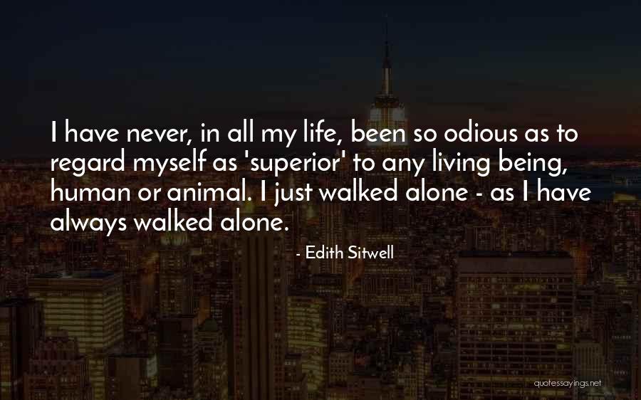 Always Being Alone Quotes By Edith Sitwell Always Being Alone Quotes By Edith Sitwell