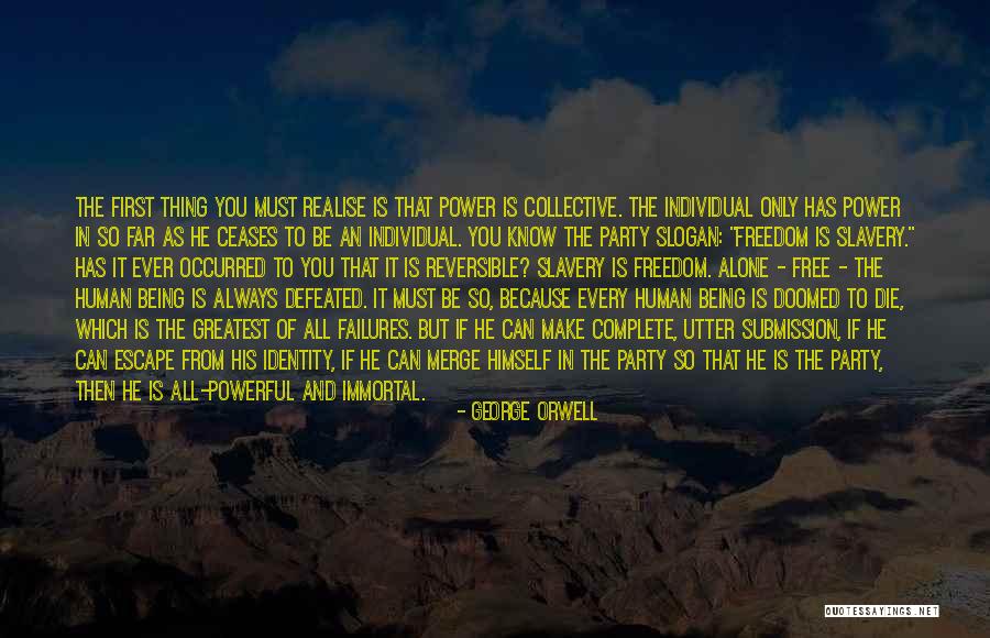 Always Being Alone Quotes By George Orwell Always Being Alone Quotes By George Orwell