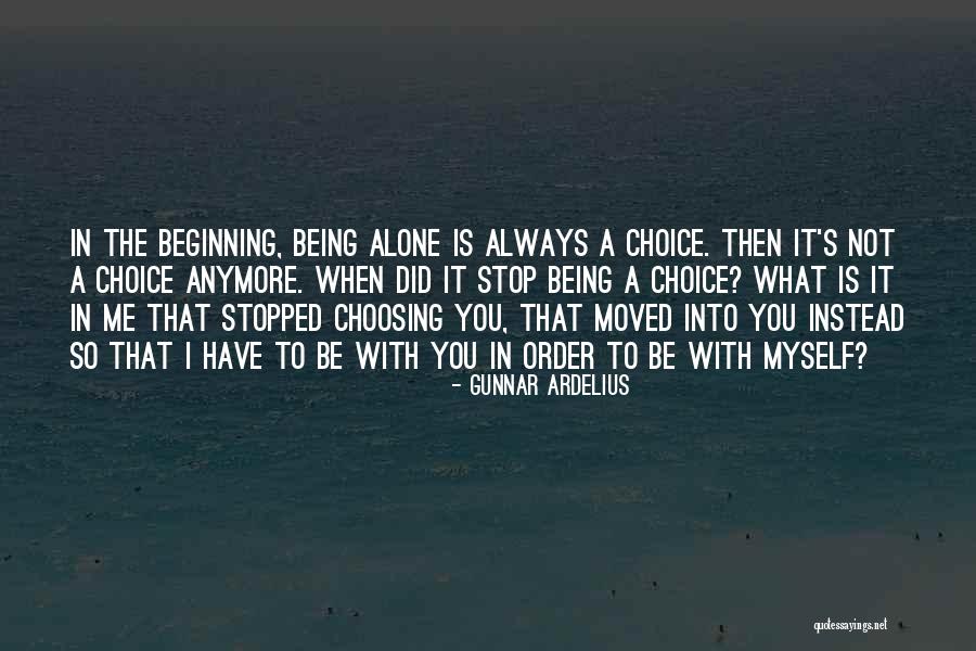 Always Being Alone Quotes By Gunnar Ardelius Always Being Alone Quotes By Gunnar Ardelius