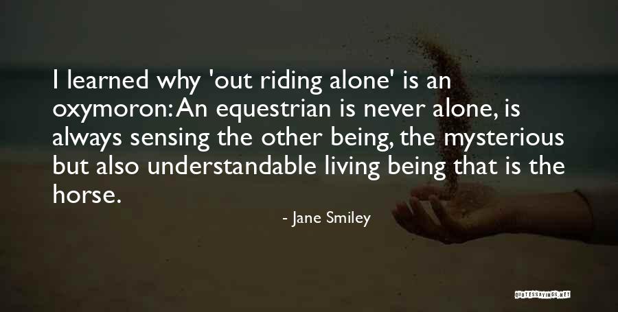 Always Being Alone Quotes By Jane Smiley Always Being Alone Quotes By Jane Smiley