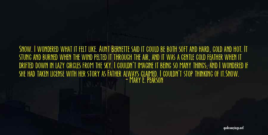 Always Being Cold Quotes By Mary E. Pearson Always Being Cold Quotes By Mary E. Pearson