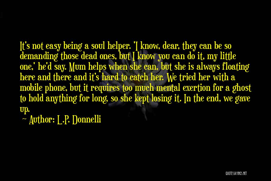 Always Being Here For You Quotes By L.P. Donnelli