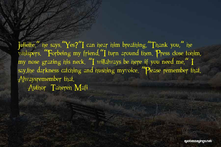 Always Being Here For You Quotes By Tahereh Mafi