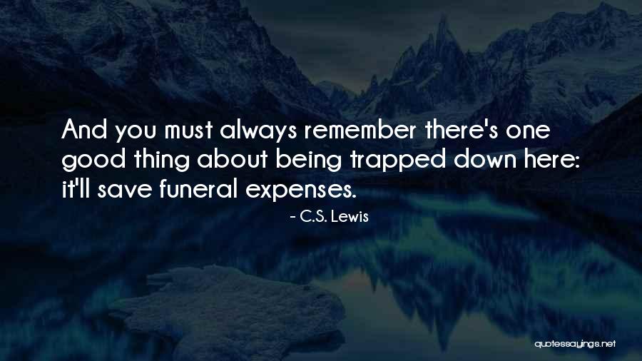 Always Being Here Quotes By C.S. Lewis