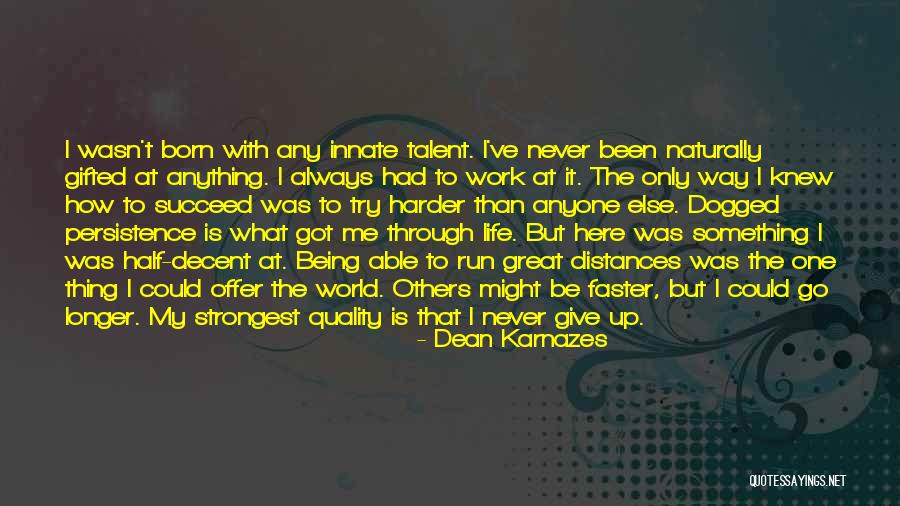 Always Being Here Quotes By Dean Karnazes Always Being Here Quotes By Dean Karnazes