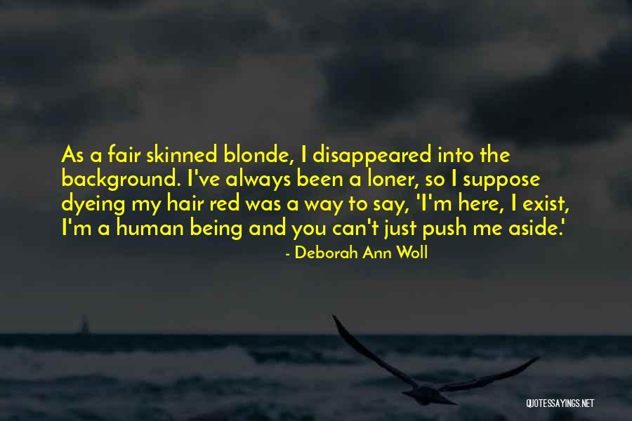 Always Being Here Quotes By Deborah Ann Woll Always Being Here Quotes By Deborah Ann Woll