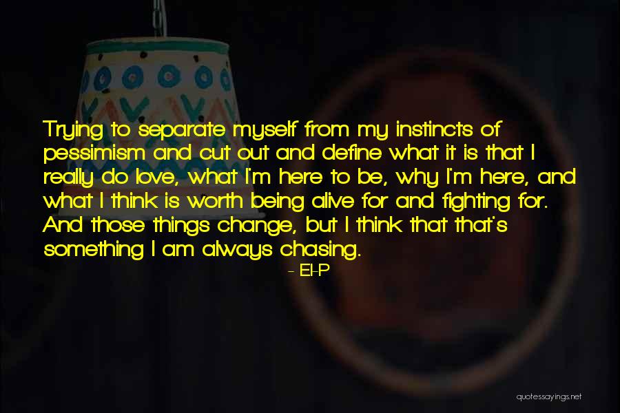 Always Being Here Quotes By El-P Always Being Here Quotes By El-P