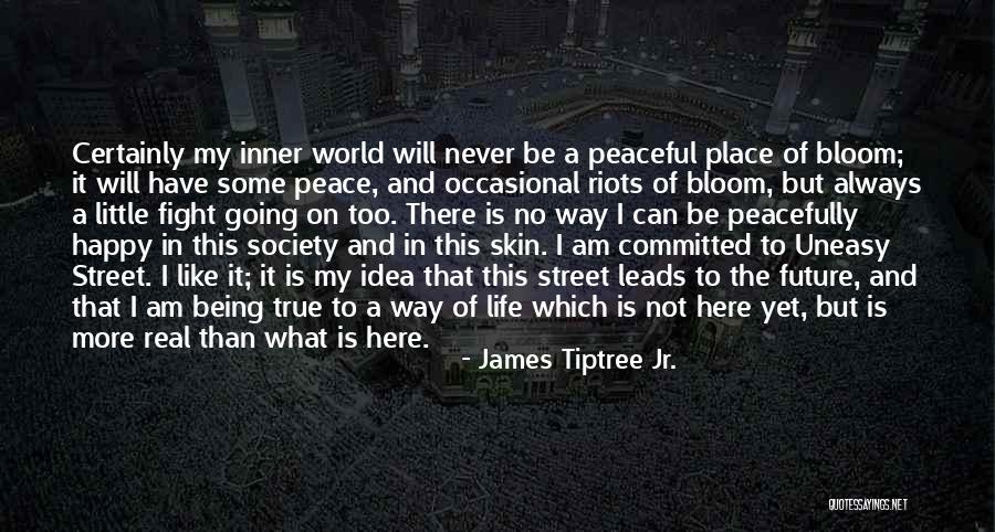Always Being Here Quotes By James Tiptree Jr. Always Being Here Quotes By James Tiptree Jr.