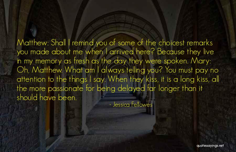 Always Being Here Quotes By Jessica Fellowes Always Being Here Quotes By Jessica Fellowes