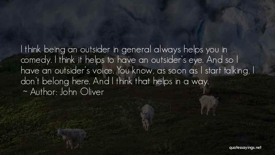 Always Being Here Quotes By John Oliver
