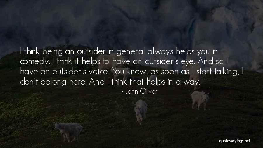 Always Being Here Quotes By John Oliver Always Being Here Quotes By John Oliver