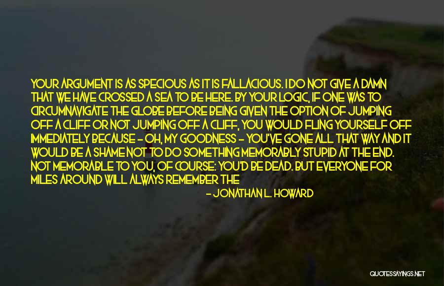Always Being Here Quotes By Jonathan L. Howard Always Being Here Quotes By Jonathan L. Howard