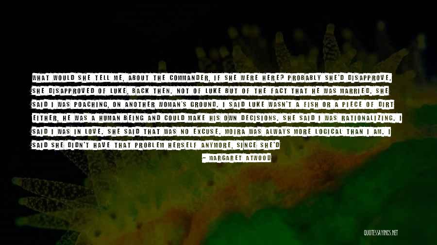Always Being Here Quotes By Margaret Atwood Always Being Here Quotes By Margaret Atwood