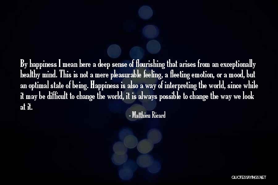 Always Being Here Quotes By Matthieu Ricard Always Being Here Quotes By Matthieu Ricard