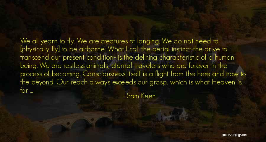 Always Being Here Quotes By Sam Keen Always Being Here Quotes By Sam Keen