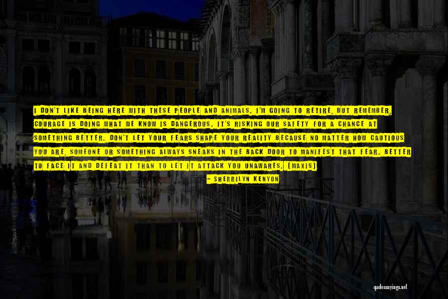 Always Being Here Quotes By Sherrilyn Kenyon Always Being Here Quotes By Sherrilyn Kenyon
