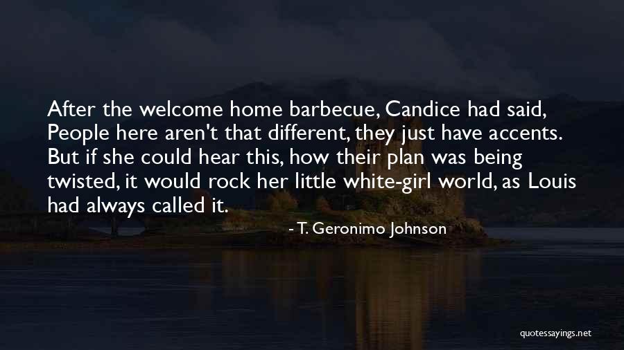 Always Being Here Quotes By T. Geronimo Johnson Always Being Here Quotes By T. Geronimo Johnson