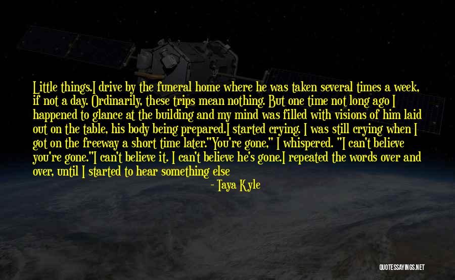 Always Being Here Quotes By Taya Kyle Always Being Here Quotes By Taya Kyle