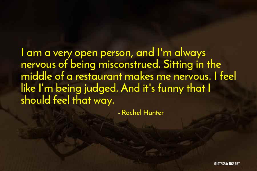 Always Being Judged Quotes By Rachel Hunter Always Being Judged Quotes By Rachel Hunter