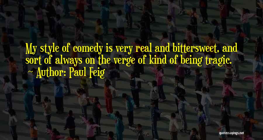 Always Being Kind Quotes By Paul Feig