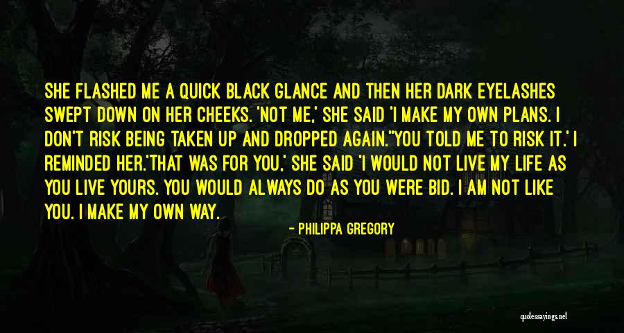 Always Being Let Down Quotes By Philippa Gregory Always Being Let Down Quotes By Philippa Gregory