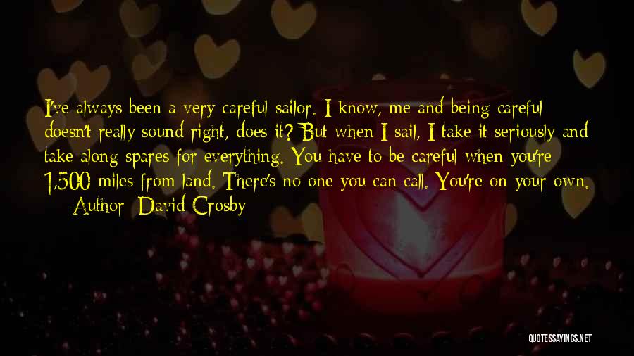Always Being Right Quotes By David Crosby