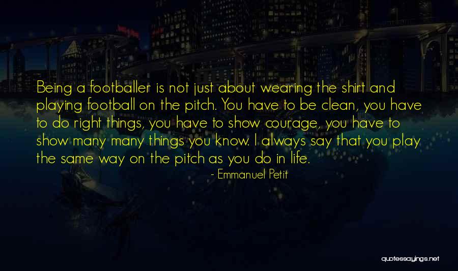 Always Being Right Quotes By Emmanuel Petit