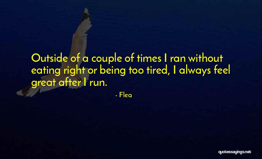 Always Being Right Quotes By Flea Always Being Right Quotes By Flea