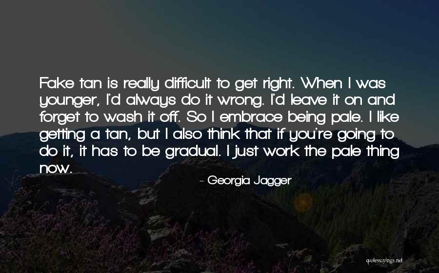 Always Being Right Quotes By Georgia Jagger