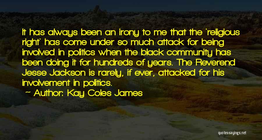 Always Being Right Quotes By Kay Coles James