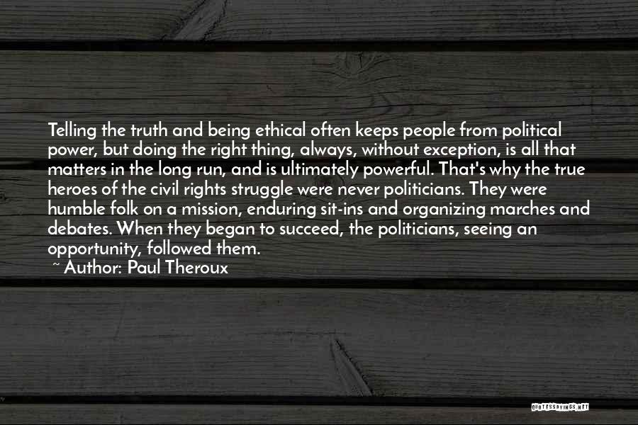 Always Being Right Quotes By Paul Theroux