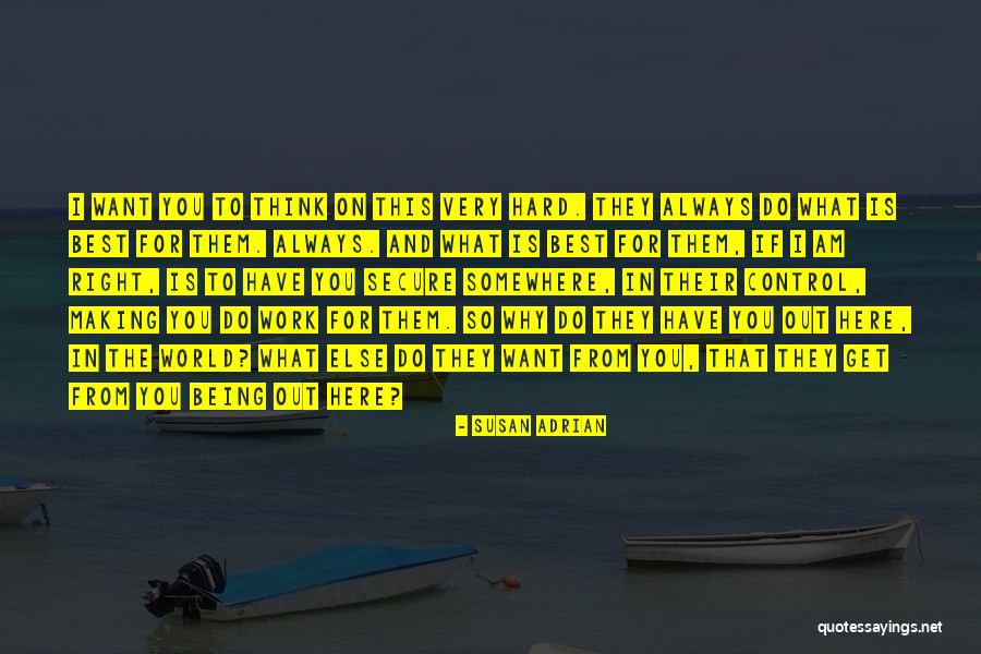 Always Being Right Quotes By Susan Adrian Always Being Right Quotes By Susan Adrian