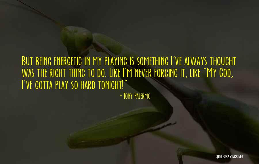 Always Being Right Quotes By Tony Palermo Always Being Right Quotes By Tony Palermo