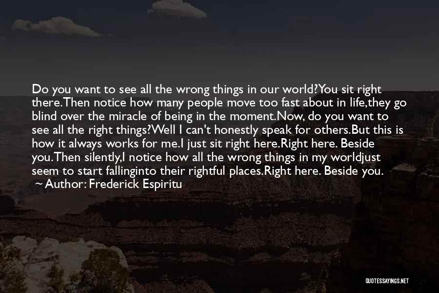 Always Being There For Others Quotes By Frederick Espiritu