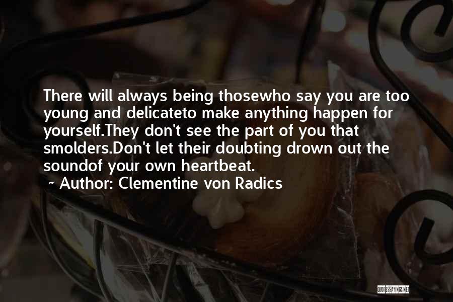 Always Being There For You Quotes By Clementine Von Radics