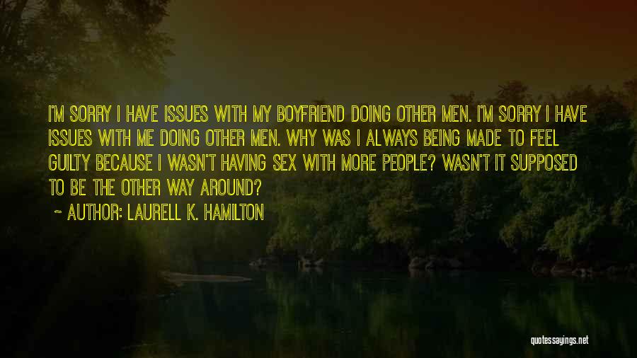 Always Being There For Your Boyfriend Quotes By Laurell K. Hamilton