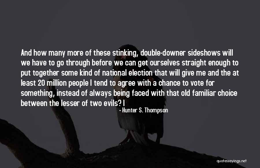 Always Being Together Quotes By Hunter S. Thompson Always Being Together Quotes By Hunter S. Thompson