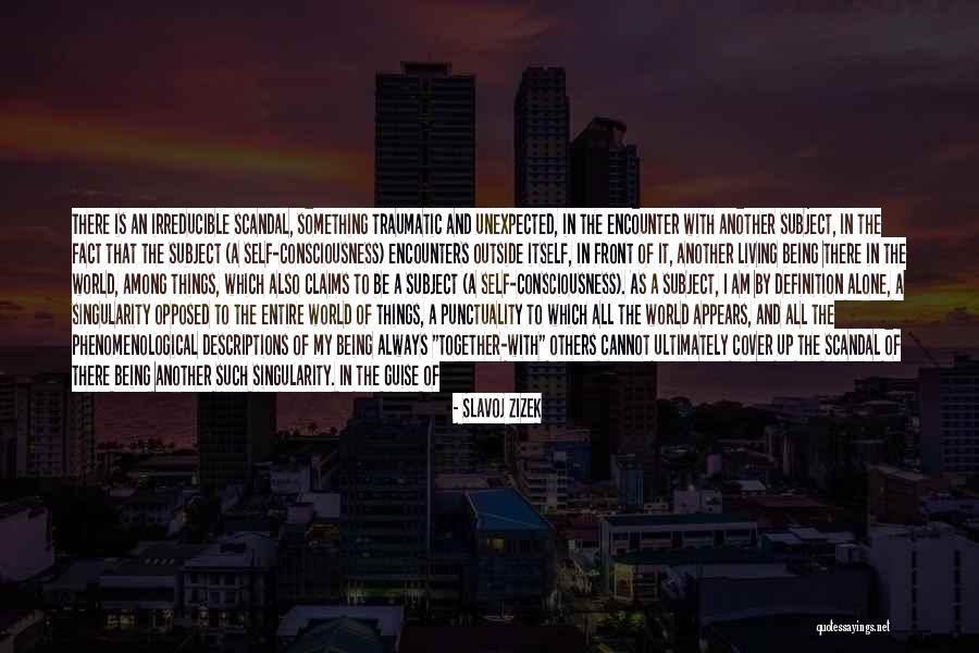 Always Being Together Quotes By Slavoj Zizek Always Being Together Quotes By Slavoj Zizek