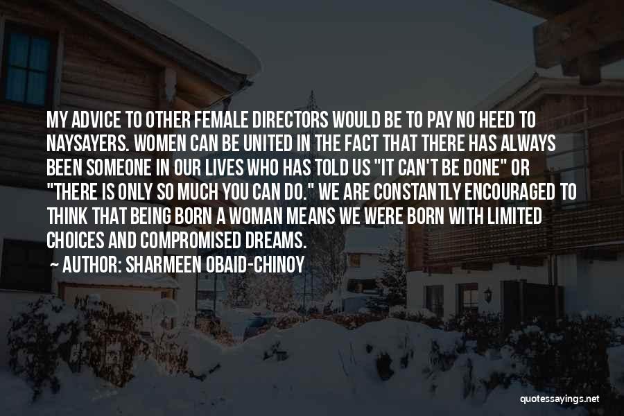 Always Being Told No Quotes By Sharmeen Obaid-Chinoy