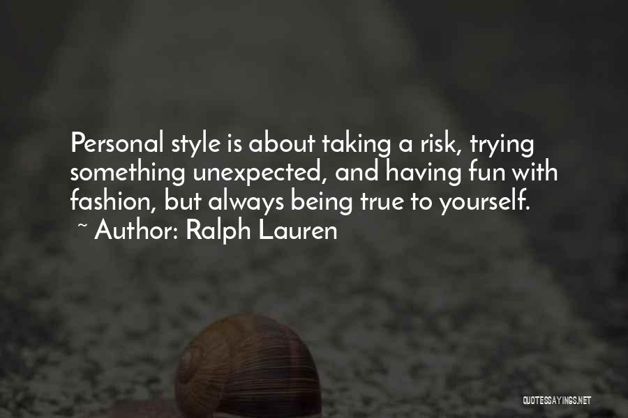 Always Being True To Yourself Quotes By Ralph Lauren