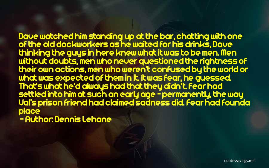 Always Being Watched Quotes By Dennis Lehane