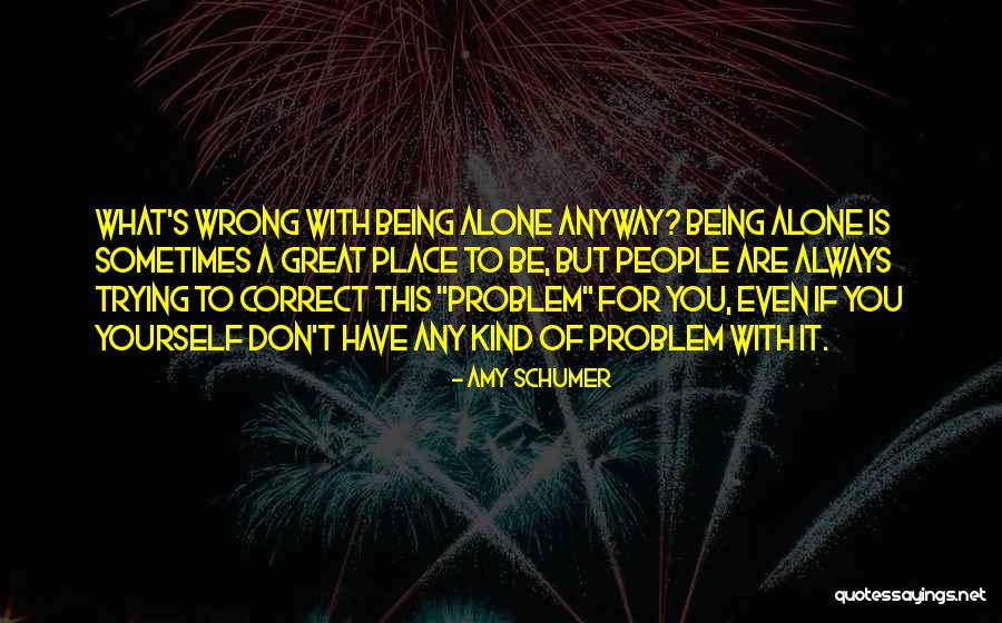 Always Being Wrong Quotes By Amy Schumer