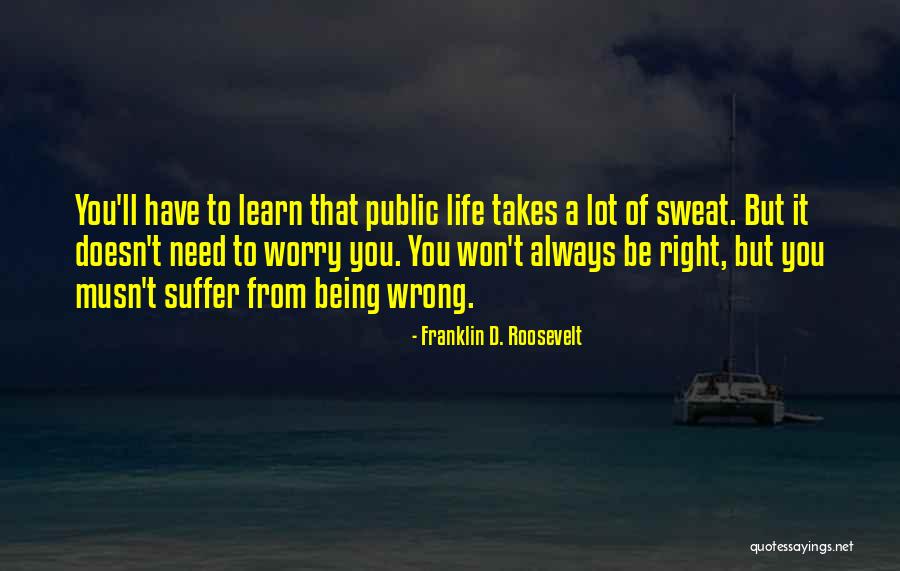 Always Being Wrong Quotes By Franklin D. Roosevelt