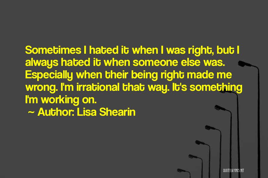 Always Being Wrong Quotes By Lisa Shearin