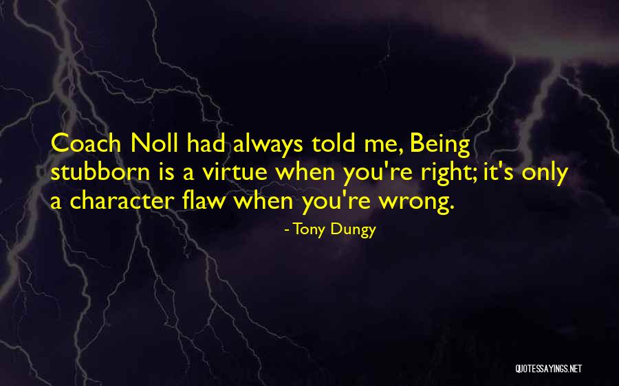 Always Being Wrong Quotes By Tony Dungy