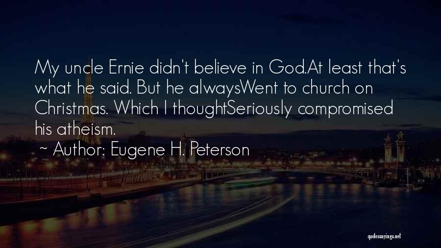 Always Believe In God Quotes By Eugene H. Peterson