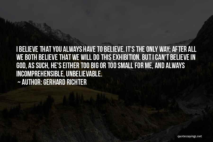 Always Believe In God Quotes By Gerhard Richter